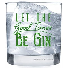 Let the Good Times Be Gin Glass Funny Lowball Glasses Gifts Men Women Unique Birthday Gift Presents Best Friend Dad Son Husband Mom Wife 11 oz Unique Rocks Bar Cups for Him or Her